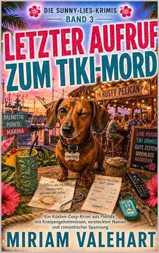 Letzter Aufruf zum Tiki-Mord: Ein Küsten-Cosy-Krimi aus Florida mit Kneipengeheimnissen, versteckten Namen und romantischer Spannung (Die Sunny-Lies-Krimis 3)