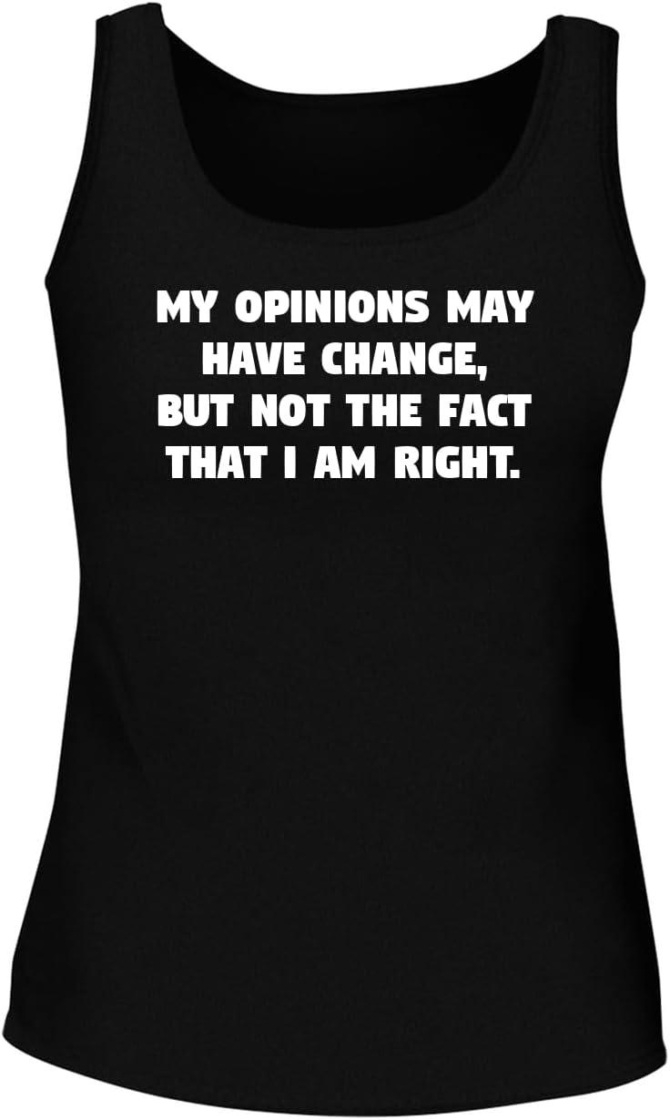 My Opinions May Have Change, But Not The Fact That I Am Right. - Women's Soft & Comfortable Tank Top CP05 Black