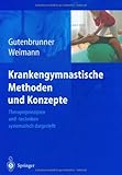 Krankengymnastische Methoden und Konzepte: Therapieprinzipien und -techniken systematisch dargestellt