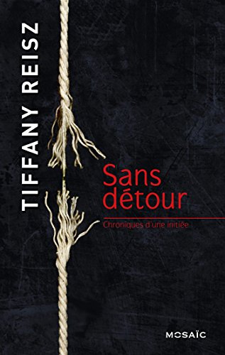 Sans détour: T3 - Chroniques d'une initiée
