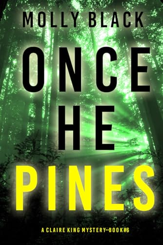 Once He Pines (A Claire King FBI Suspense Thril... 1094396354 Book Cover