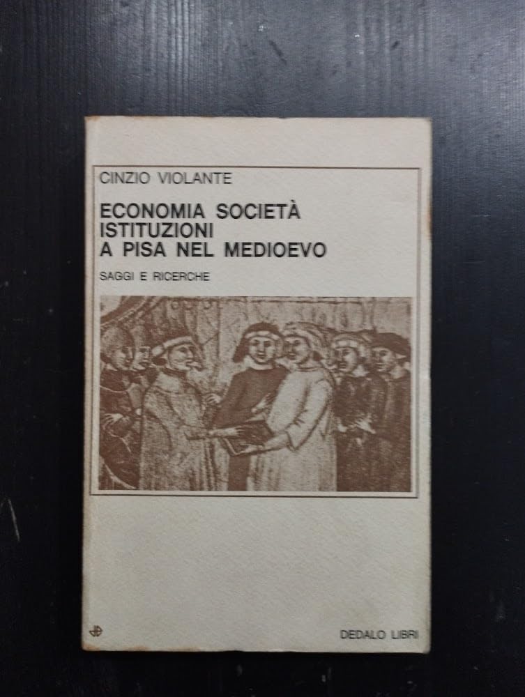 Economia, società, istituzioni a Pisa nel Medioevo. Saggi e ricerche