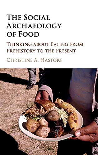 Cambridge University Press - The Social Archaeology of Food: Thinking about Eating from Prehistory to the Present - -37%