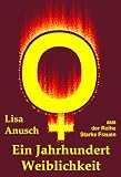 Ein Jahrhundert Weiblichkeit (Starke Frauen)