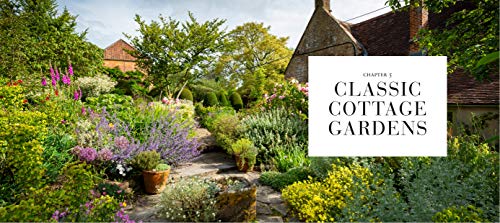 Cottage Gardens: A Celebration of Britain's Most Beautiful Cottage Gardens, with Advice on Making Y