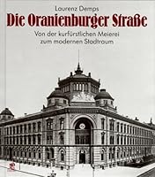 Die Oranienburger Strasse: Von der kurfurstlichen Meierei zum modernen Stadtraum (Strassen, Platze und Bauten Berlins) 3932529200 Book Cover