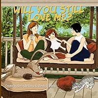 Will You Still Love Me? 1519542763 Book Cover