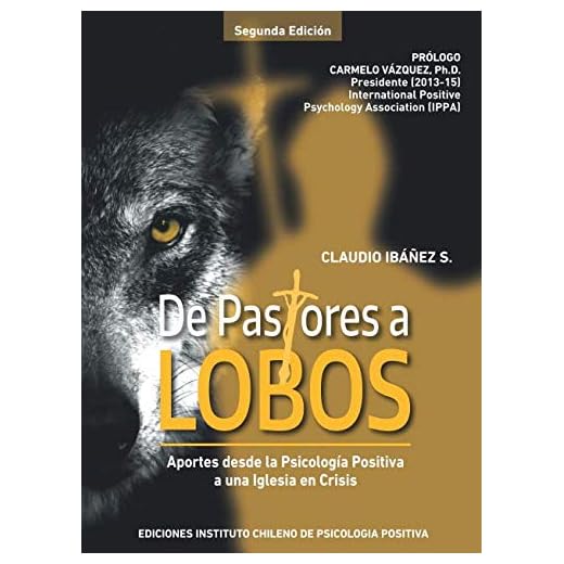 DE PASTORES A LOBOS: Aportes desde la Psicología Positiva a una Iglesia en Crisis