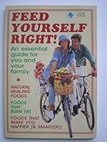 Feed Yourself Right! B000MSWT7C Book Cover