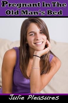 Pregnant In The Old Man's Bed (Extreme taboo forced erotica) (English