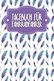 Tagebuch für Fahrradfahrer: Liniertes Tagebuch für deine Reise mit dem Bike | Motiv: Federn