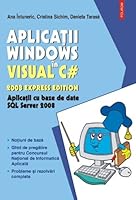Aplicatii Windows in Visual C# 2008. Express Edition Aplicatii cu baze de date SQL Server 2008 (Romanian Edition) 9734616668 Book Cover