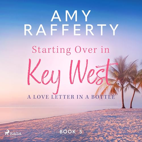 Starting Over In Key West: A Love Letter In A Bottle cover art