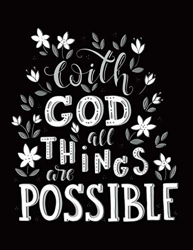 with GOD all THINGS are POSSIBLE:(Black etymon) 110 Pages - lined Page, Religious Notebook, Journal,Holly Diary (Softcover 8.5" x 11"): Religious positive Notebook perfect for everyone!