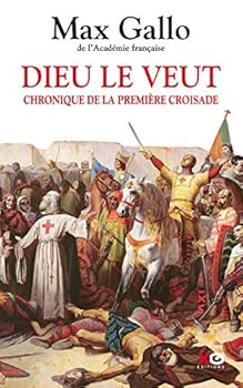 Paperback Dieu le veut. Chronique de la première croisade (French Edition) [French] Book