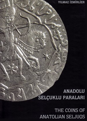Anadolu Selcuklu Paralari / The Coins of Anatolian Seljuqs