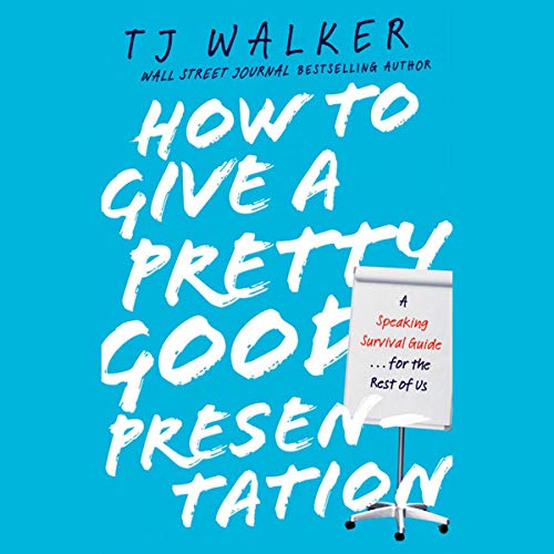 How to Give a Pretty Good Presentation by T. J. Walker episode artwork