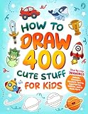 How to Draw 400 Cute Stuff for Kids: Step-by-Step Drawings of Animals, Dinosaurs, Monsters, Sports, Superheroes, Vehicles, and So Much More!