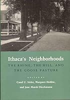 Ithaca's Neighborhoods: The Rhine, the Hill, and the Goose Pasture 0942690370 Book Cover