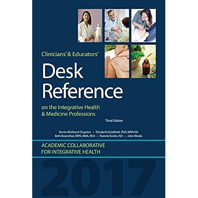 Clinicians&rsquo; & Educators&rsquo; Desk Reference On the Integrative Health & Medicine Professions