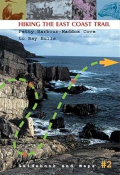 Paperback Hiking The East Coast Trail Petty Harbour-maddox Cove To Bay Bulls Guidebook And Maps Book # 2 Book