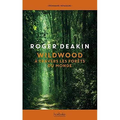 Wildwood. &Agrave; travers les for&ecirc;ts du monde