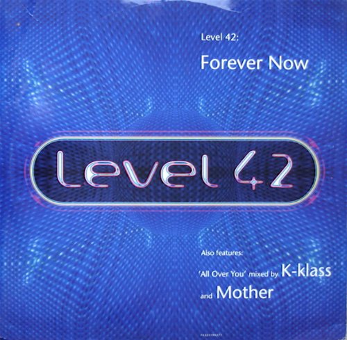 Level 42 - Forever Now / All Over You - RCA - 74321 19027-1, RCA - 74321190271