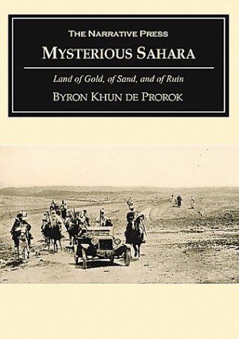 Mysterious Sahara: The Land of Gold, of Sand, and of Ruin (Historical Adventure and Exploration)