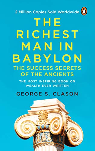 The Richest Man in Babylon (PREMIUM PAPERBACK, PENGUIN INDIA): All-time bestselling classic about personal finance and wealth management for anyone who desires success image 3