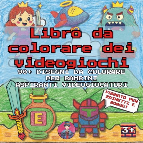 Libro da colorare per aspiranti piccoli videogiocatori: Libro da colorare per bambini 3-10 anni su i videogiochi per piccoli gamer, più di 90 disegni ... adatto a zainetti e borse dei genitori