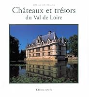 Châteaux et trésors du Val de Loire 2873912103 Book Cover
