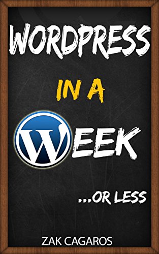 Télécharger Wordpress in a week: ...Or less (English Edition) PDF Ebook En Ligne