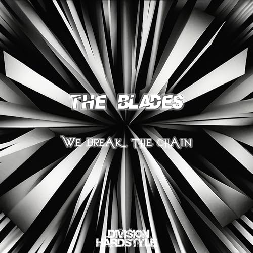 Play We Break the Chain by The Blades on Amazon Music