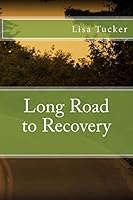 Long Road to Recovery 0692785302 Book Cover