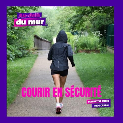Courir seule quand on est une femme : ins&eacute;curit&eacute;, t&eacute;moignages et conseils pratiques