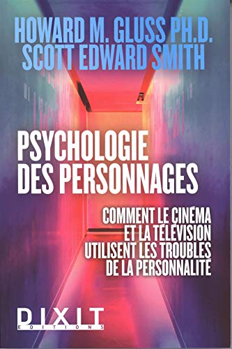 Télécharger La psychologie des personnages - Comment le cinéma et la télévision utilisent les troubles de la PDF Ebook En Ligne