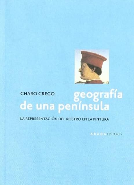 Portada de Geografia de una Peninsula: La Representacion del Rostro en la Pi Ntur
