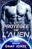 La Protégée de l'Alien (Les Mâles de Nebulor t. 5) (French Edition)