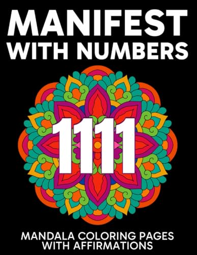Manifest with Numbers: Mandala Coloring Pages with Affirmations