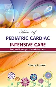 Paperback Elsevier Manual Of Pediatric Cardiac Intensive Care Pre - And Postoperative Guidelines Book