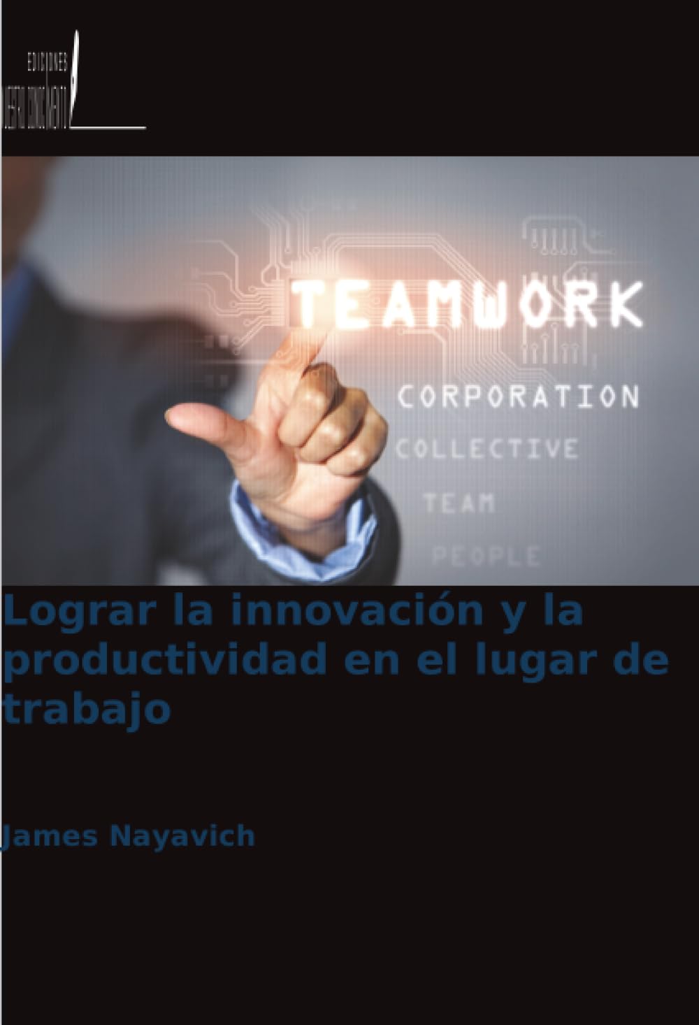 Lograr la innovación y la productividad en el lugar de trabajo