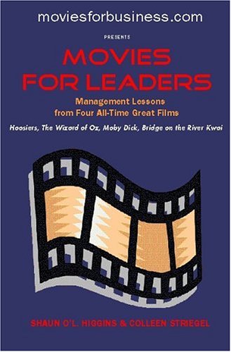 Movies for Leaders: Management Lessons from Four All-Time Great Films ...