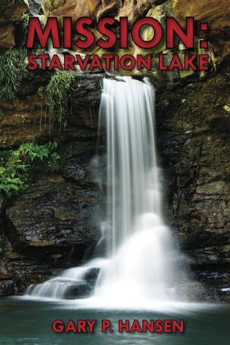 Mission: Starvation Lake (Starvation Lake Series Book 3)