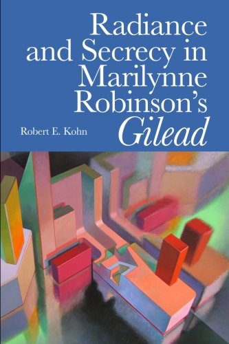 Radiance and Secrecy in Marilynne Robinson's Gilead