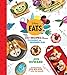 Disney Eats: More than 150 Recipes for Everyday Cooking and Inspired Fun