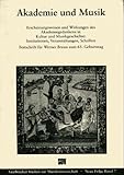  Akademie und Musik: Erscheinungsweisen und Wirkungen des Akademiegedankens in Kultur- und Musikgeschichte: Institutionen, Veranstaltungen, Schriften. Festschrift für Werner Braun zum 65. Geburtstag