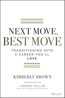 Next Move, Best Move: Transitioning Into a Career You'll Love (English Edition)