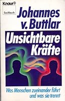 Unsichtbare Kräftewas Menschen Zueinander Führt Und Was Sie Trennt 3426038285 Book Cover