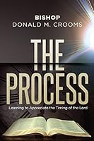 The Process: Learning to Appreciate the Timing of the Lord 0692406603 Book Cover