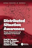 Distributed Situation Awareness (Human Factors in Defence)